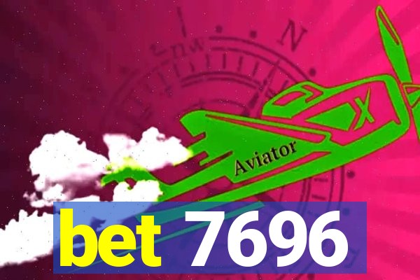 bet 7696